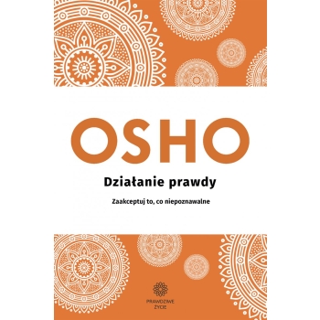 OSHO Działanie prawdy